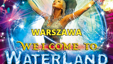 Cyrk na wodzie Waterland Warszawa