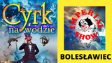 Cyrk na wodzie Bolesławiec